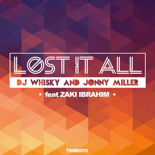 DJ Whisky, Jonny Miller, Zaki Ibrahim - Lost It All