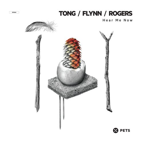Tong & Flynn & Rogers - Hear Me Now EP