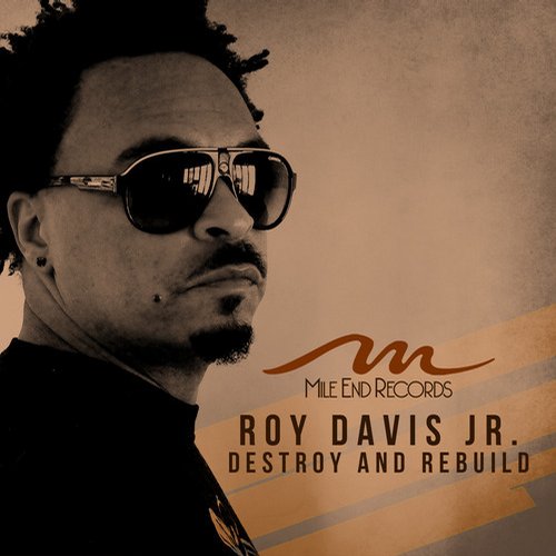 Roy Davis Jr. – Destroy & Rebuild