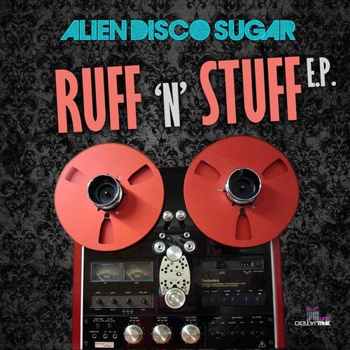 Alien Disco Sugar - Ruff 'N' Stuff EP
