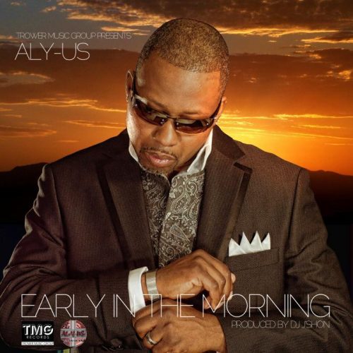 Aly-Us, DJ Jshon - Early In The Morning