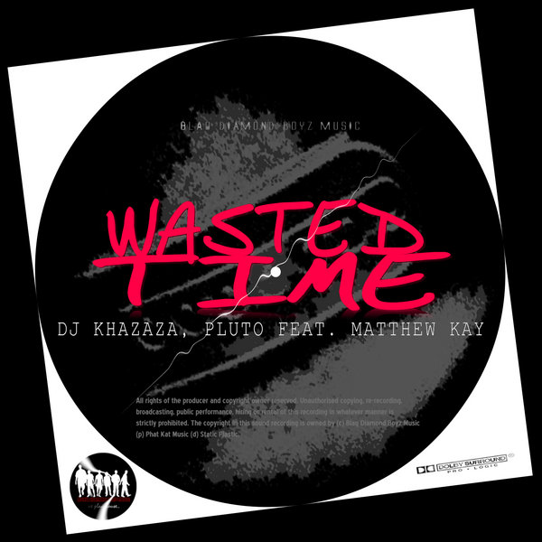 DJ Khazaza, Pluto, Matthew Kay - Wasted Time