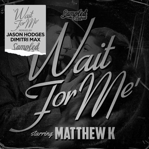 Matthew K - Wait For Me