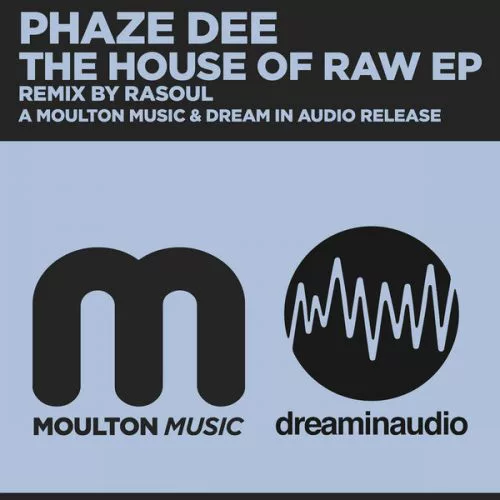 Phaze Dee - The House Of Raw EP]