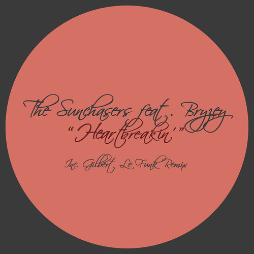 The Sunchasers, Bryzey - Heartbreakin' (Inc. Gilbert Le Funk Remix)