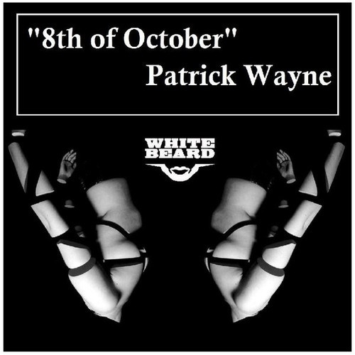 Patrick Wayne - 8th Of October