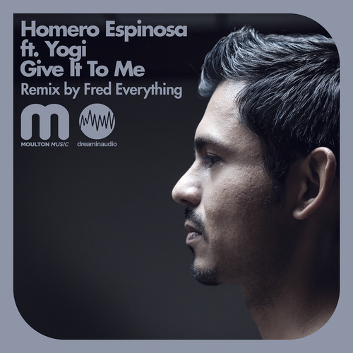 Homero Espinosa & Yogi - Give It To Me