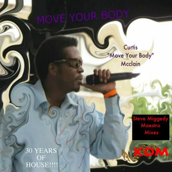Curtis Move Your Body Mcclain - Move Your Body (The House Music Anthem)