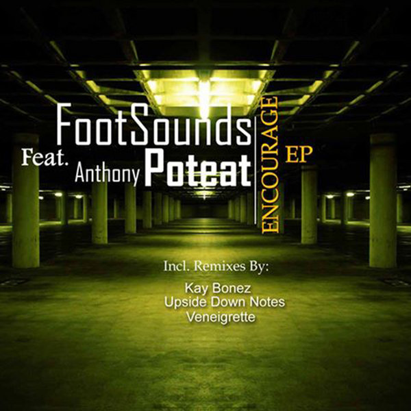 Footsounds Ft. Anthony Poteat - Encourage