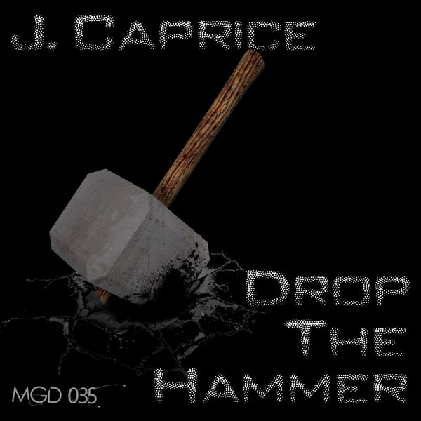 J. Caprice - Drop The Hammer