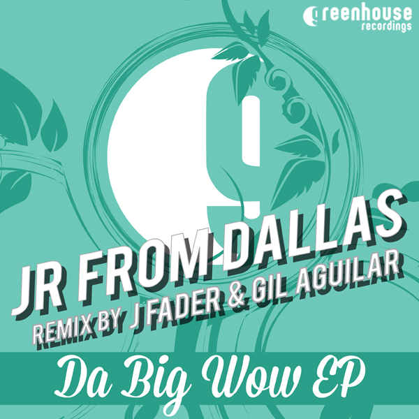 JR From Dallas - Da Big Wow