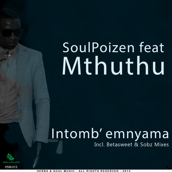 Soulpoizen Ft Mthuthu - Intomb' Emnyama