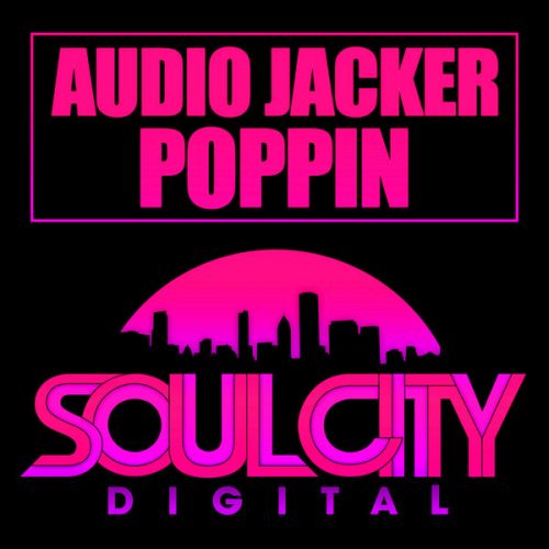Audio Jacker - Poppin