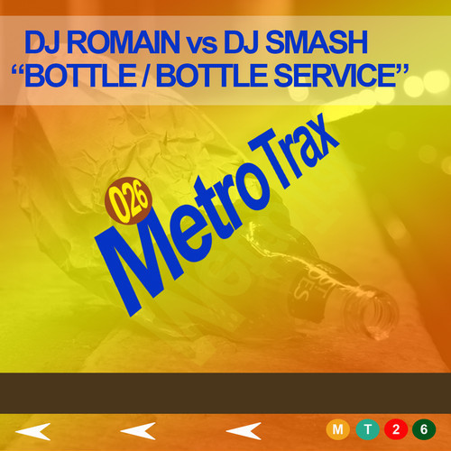 DJ Romain, DJ Smash - Bottle / Bottle Service