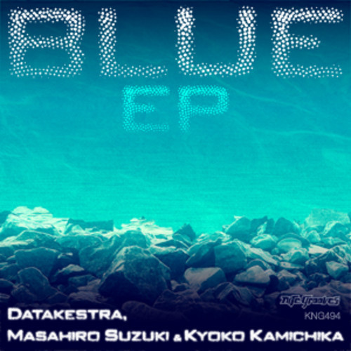 Datakestra, Masahiro Suzuki & Kyoko Kamichika - Blue EP