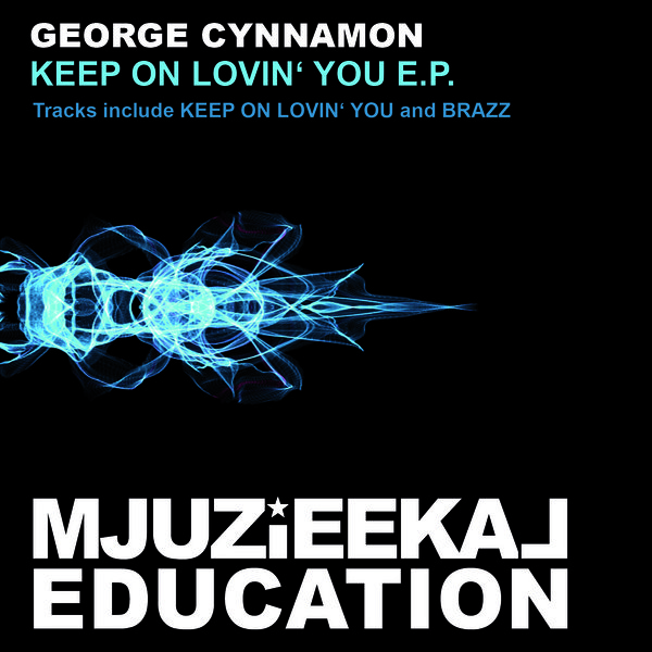George Cynnamon - Keep On Lovin' You EP