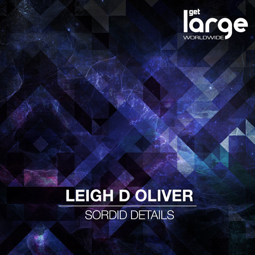 Leigh D Oliver - Sordid Details EP