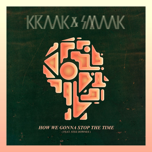 Kraak & Smaak - How We Gonna Stop The Time