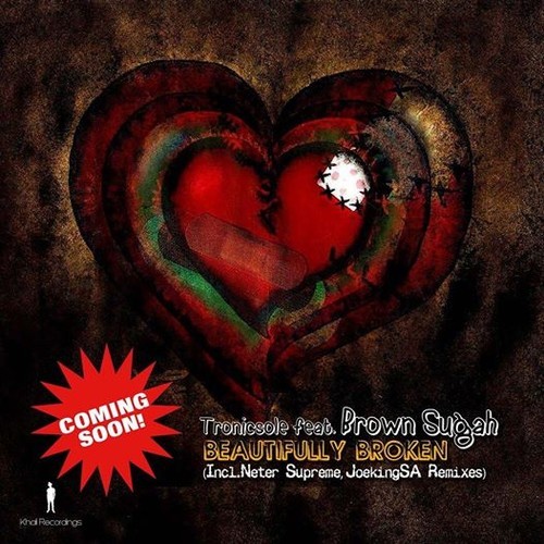Tronicsole - Beautifully Broken (feat. Brown Sugah)