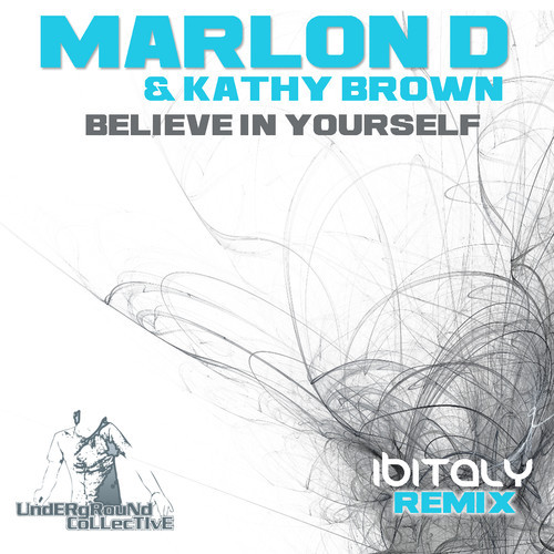 Marlon D, Kathy Brown - Believe In Yourself (Ibitaly Remix)