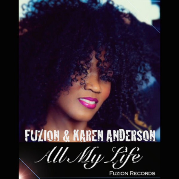 Fuzion & Karen Anderson - All My Life