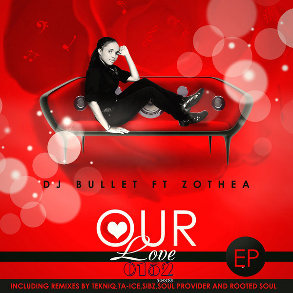 DJ Bullet, Zothea - Our Love EP
