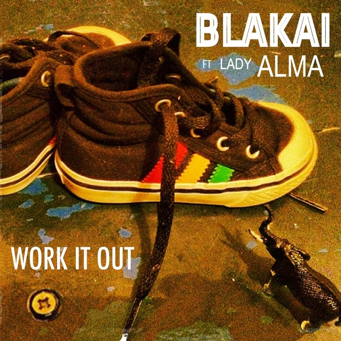 Blakai feat. Lady Alma - Work It Out EP