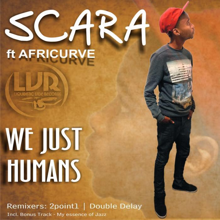 Scara feat. Africurve - We Just Humans