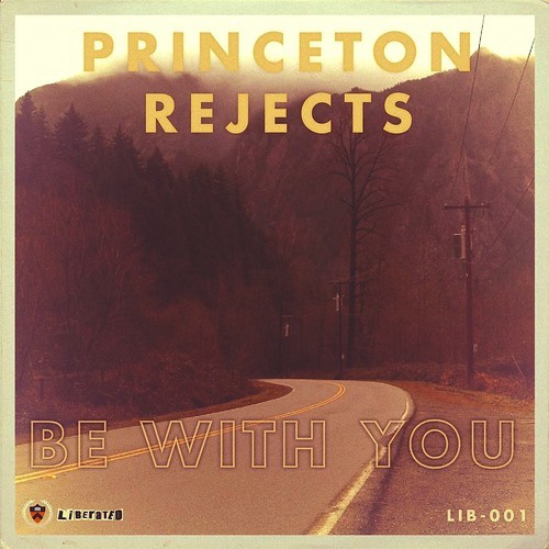 Princeton Rejects - Be With You