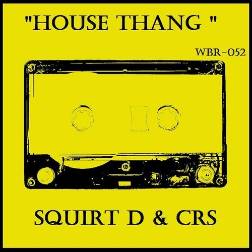 Squirt D CRS - House Thang