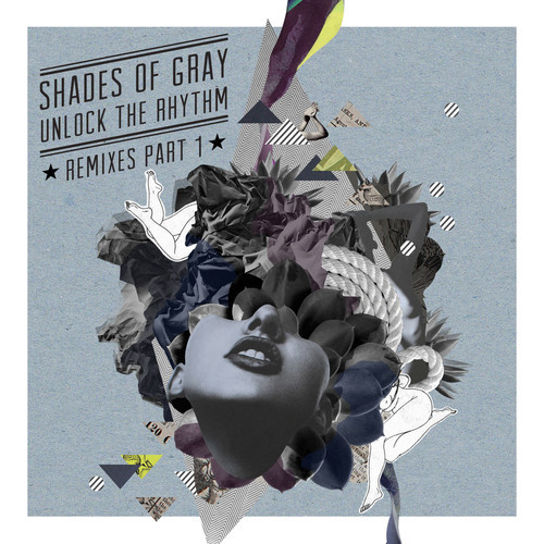 Shades Of Gray - Unlock The Rhythm Remixes Pt.1