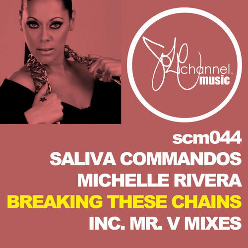 Saliva Commandos, Michelle Rivera - Breaking These Chains