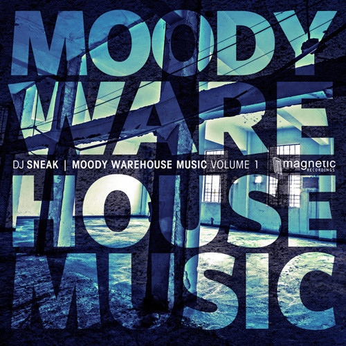 DJ Sneak - MOODY WAREHOUSE MUSIC VOL. 1