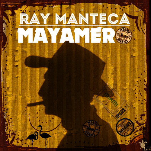 Ray Manteca - Mayamero