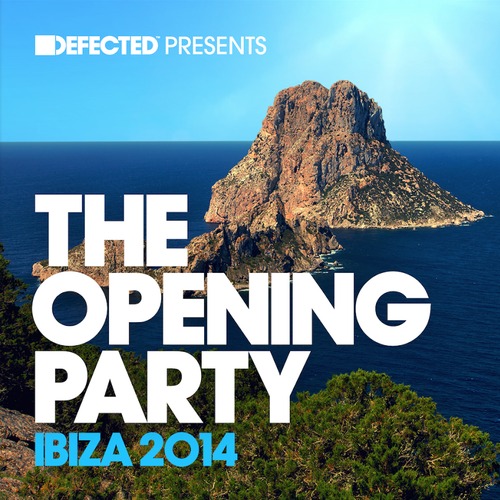 VA - Defected Presents The Opening Party Ibiza 2014