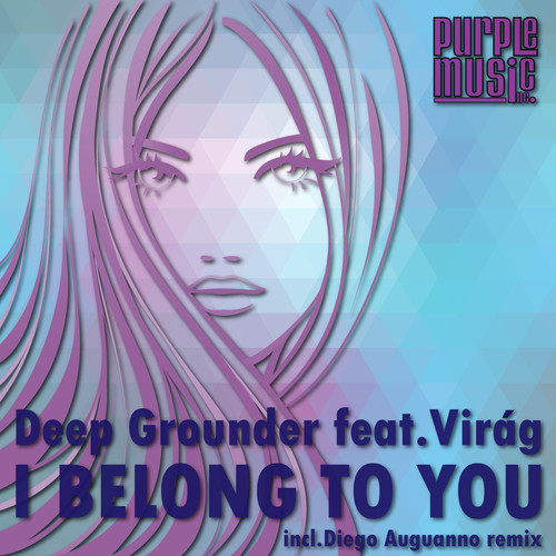 Deep Grounder Virag - I Belong To You (Diego Auguanno Remix)