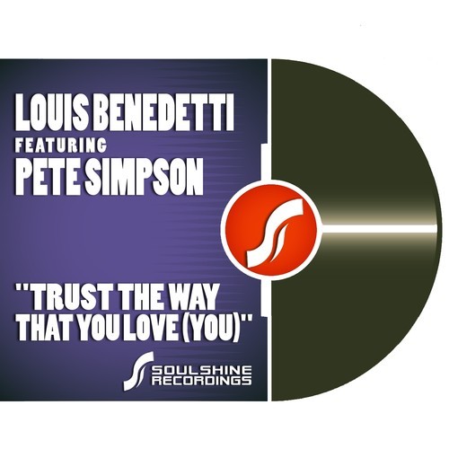 Louis Benedetti, Pete Simpson - Trust The Way That You Love (You)