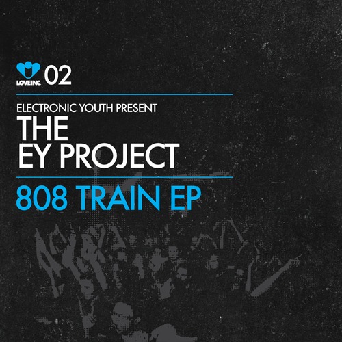 Electronic Youth The EY Project - 808 Train EP