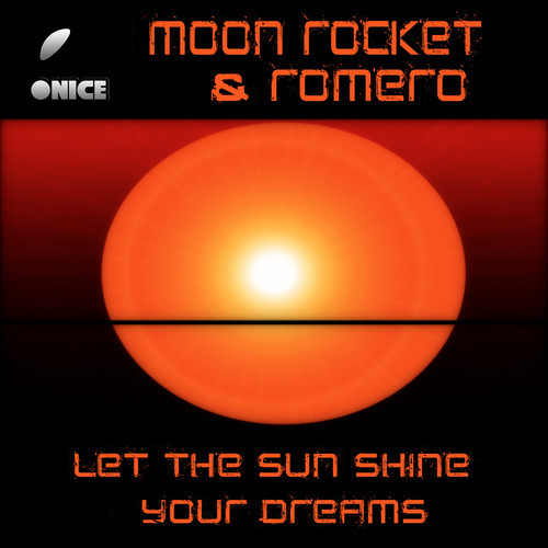 Moon Rocket, Romero - Let The Sun Shine Your Dreams