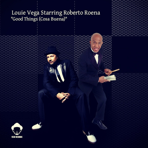 Louie Vega feat. Roberto Roena - Good Things (Cosa Buena)