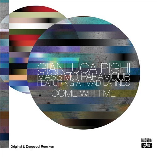 Gianluca Pighi, Massimo Paramour, Ahmad Larnes - Come With Me (Original & Deepsoul Remixes)