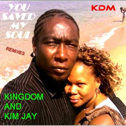 Kingdom Kim Jay - You Saved My Soul (Remixes)