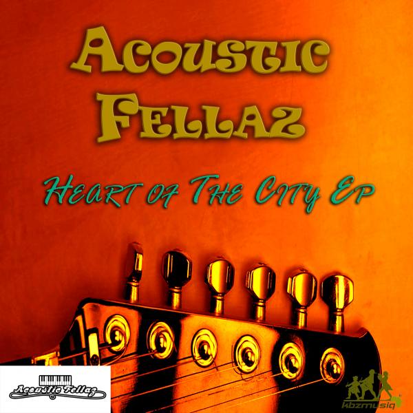 Acoustic Fellaz - Heart Of The City EP