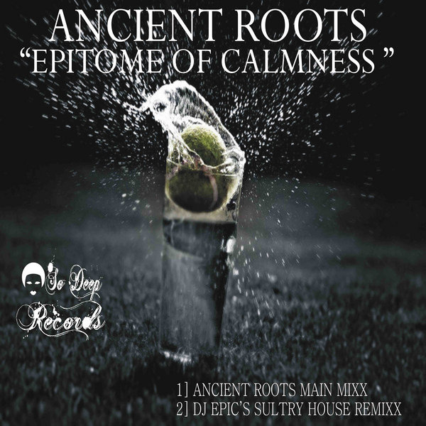 Ancient Roots - Epitome Of Calmness