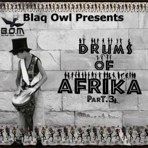 00-Blaq Owl-Drums Of Afrika Part 3-2014-