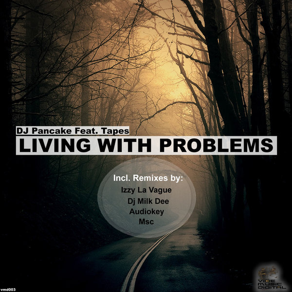 DJ Pancake Ft Tapes - Living With Problems