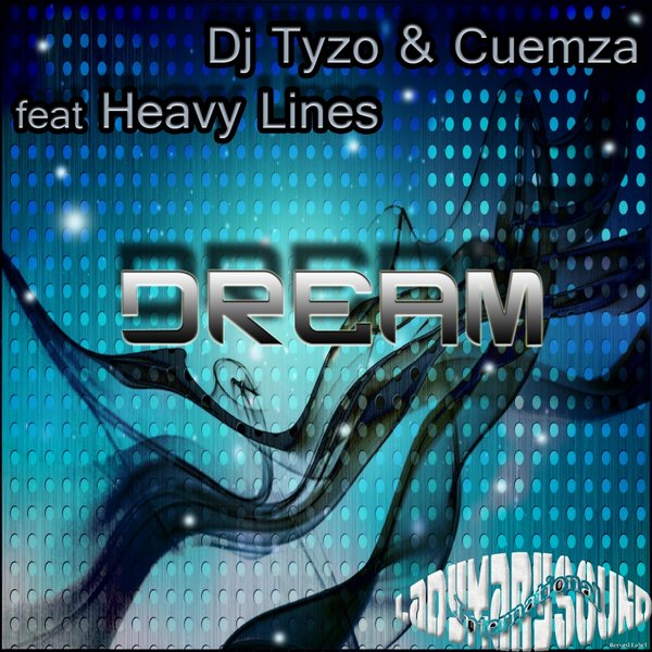 DJ Tyzo & Cuemza Ft Heavy Lines - Dream