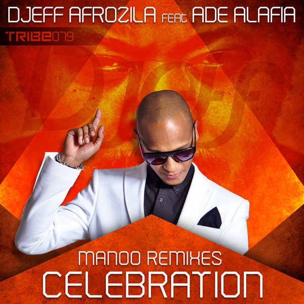 Djeff Afrozila Ft. Ade Alafia - Celebration - Manoo Remixes