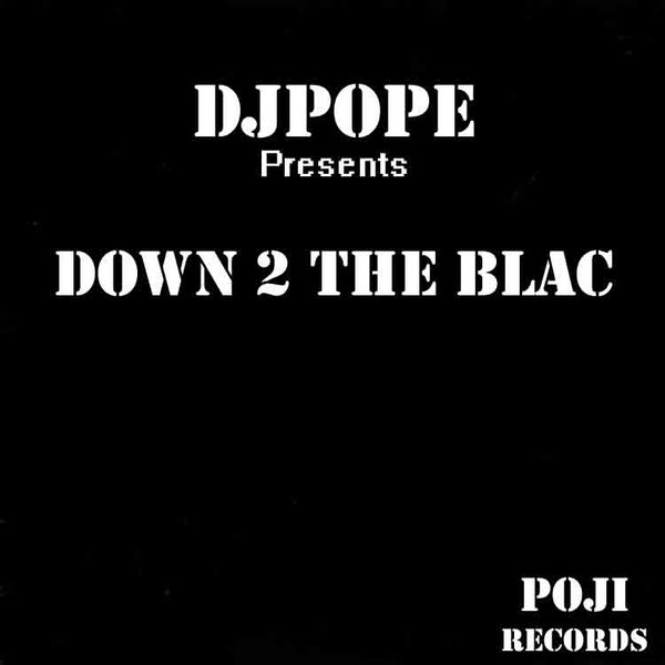 Djpope - Down 2 The Blac