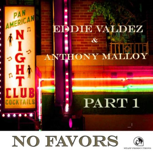 00-Eddie Valdez & Anthony Malloy-No Favors Part 1-2014-